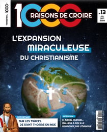 1000 raisons de croire n.13 : L'expansion miraculeuse du christianisme (édition 2026)