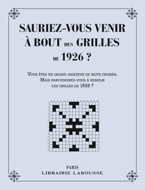 Sauriez-vous venir à bout des grilles de 1926 ?