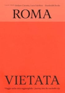 Roma vietata : Journey into the reachable city