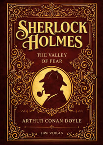 Sherlock Holmes: The Valley of Fear (English Edition) : The Final Sherlock Holmes Novel in the Original English Text