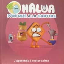 Halua : Panique à la cantine : J'apprends à rester calme