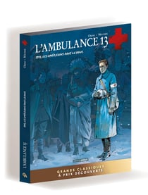 L'ambulance 13 Tome 1 : 1917, les Américains dans la boue