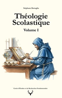 Théologie scolastique : Volume I