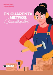 En cuarenta metros cuadrados : Crear un hogar también es una forma de cuidarse