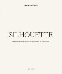 Silhouette : Le mannequinat, parcours personnel et réflexions