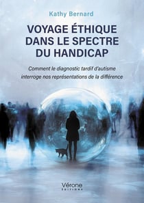 Voyage éthique dans le spectre du handicap : Comment le diagnostic tardif d'autisme interroge nos représentations de la différence