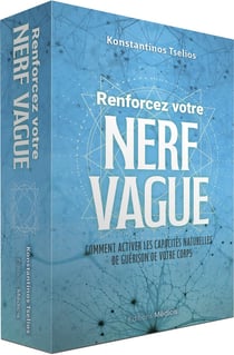 Renforcez votre nerf vague - Comment activer les capacités naturelles de guérison de votre corps