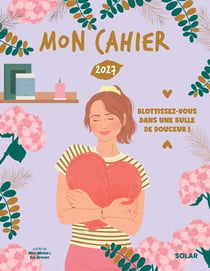 MON CAHIER 2027 - agenda annuel - Une année blottie dans une bulle de douceur