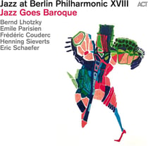 Jazz at Berlin Philharmonic XVIII : Jazz Goes Baroque