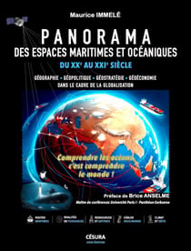Panorama des espaces maritimes et océaniques du XXe au XXIe siècle : Géographie, géopolitique, géostratégie, géoéconomie dans le cadre de la globalisation