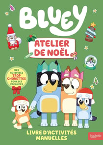 Bluey : Atelier de Noël : Livre d'activités manuelles