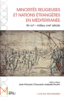 Minorités religieuses et Nations étrangères en Méditerranée, fin XVe-milieu XVIIIe siècle