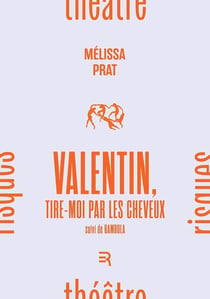 Valentin, tire-moi par les cheveux