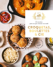 Croquetas, boulettes & cie : 35 recettes pour ne pas tourner en rond