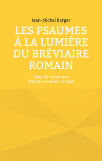 Les Psaumes à la lumière du Bréviaire romain : Essai de traduction