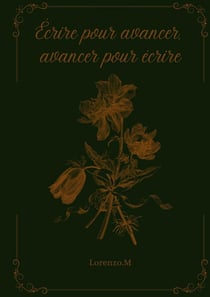 Ecrire pour avancer, avancer pour écrire