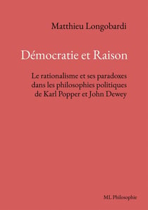 Démocratie et Raison : Le rationalisme et ses paradoxes dans les philosophies politiques de Karl Popper et John Dewey
