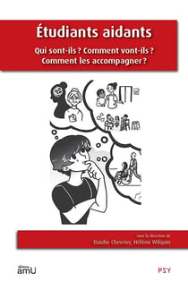 Étudiants aidants : Qui sont-ils ? Comment vont-ils ? Comment les accompagner ?