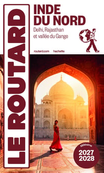Guide du Routard : Inde du Nord, Delhi, Rajasthan et vallée du Gange (édition 2027/2028)
