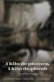 1 kilo de plumes, 1 kilo de plomb