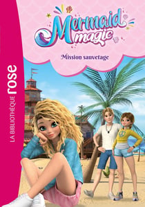 Mermaid magic Tome 5 : Mission sauvetage