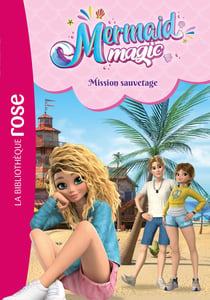 Mermaid magic Tome 5 : Mission sauvetage