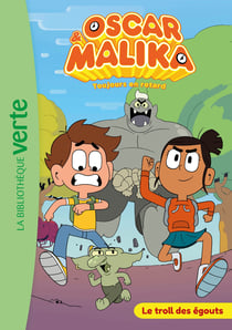 Oscar et Malika Tome 1 : Le troll des égouts
