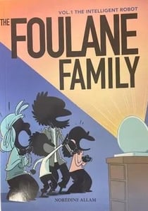 The Foulane Family Tome 1 : The intelligent robot