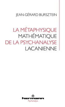 La métaphysique mathématique de la psychanalyse lacanienne