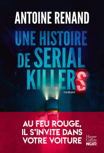 Une histoire de serial killers : Le nouveau thriller d'Antoine Renand