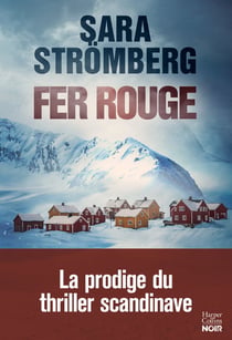 Fer rouge : Prix du meilleur polar suédois - Après le succès de "Mauvaise graine" et "Terrain glissant