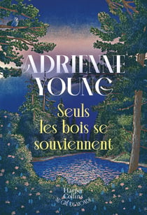 Seuls les bois se souviennent : Un roman atmosphérique envoutant sur les traces du passé soupoudré de magie