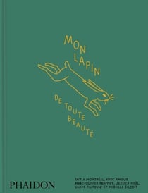 Mon Lapin : De toute beauté - Fait à Montréal, avec amour