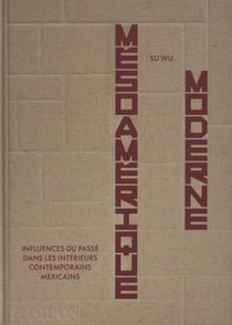 Mésoamérique Moderne : Influences du passé dans les intérieurs contemporains mexicains