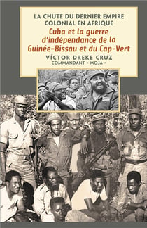 Cuba et la guerre d'indépendance de la Guinée-Bissau et du Cap-Vert : La chute du dernier empire colonial en Afrique