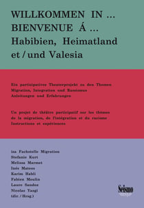Bienvenue à ... Habibien, Heimatland et Valesia : Un projet de théâtre participatif sur les thèmes de la migration, de l'intégration et du racisme. Instructions et expériences