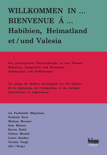 Bienvenue à ... Habibien, Heimatland et Valesia : Un projet de théâtre participatif sur les thèmes de la migration, de l'intégration et du racisme. Instructions et expériences