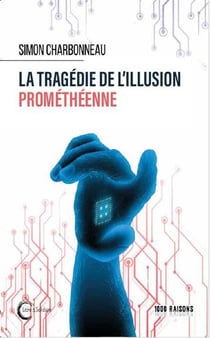 La tragédie de l'illusion prométhéenne