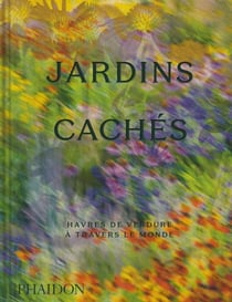 Jardins cachés : Havres de verdure à travers le monde