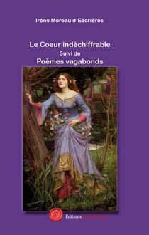 Le Coeur indéchiffrable. Suivi de Poèmes vagabonds