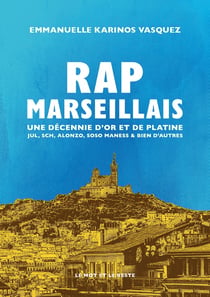 Rap marseillais, une decennie d'or et de platine