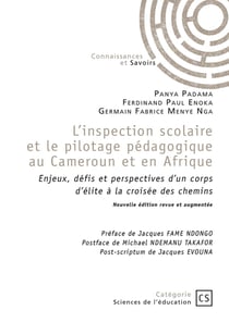 L'inspection scolaire et le pilotage pédagogique au Cameroun et en Afrique : Enjeux, défis et perspectives d'un corps d'élite à la croisée des chemins