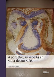 À part être. Suivi de As en soeur déboussolée