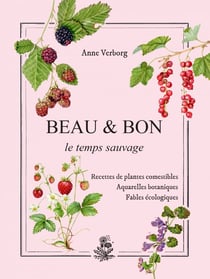 Beau & bon, Le temps sauvage