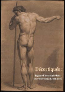 Décortiqués : Leçons d'anatomie dans les collections dijonnaises