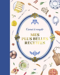Mes plus belles recettes : Un carnet premium pour écrire jusqu'à 40 recettes