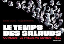 Le temps des salauds : Comment le fascisme devient réel