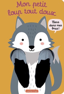 Viens dans mes bras ! - Petit loup tout doux