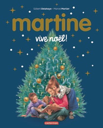 Martine, les éditions spéciales - Vive Noël ! : Nouvelle édition