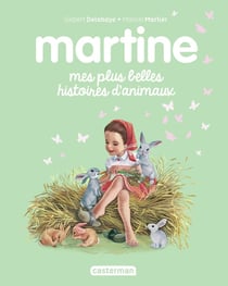 Recueil Martine - Mes plus belles histoires d'animaux